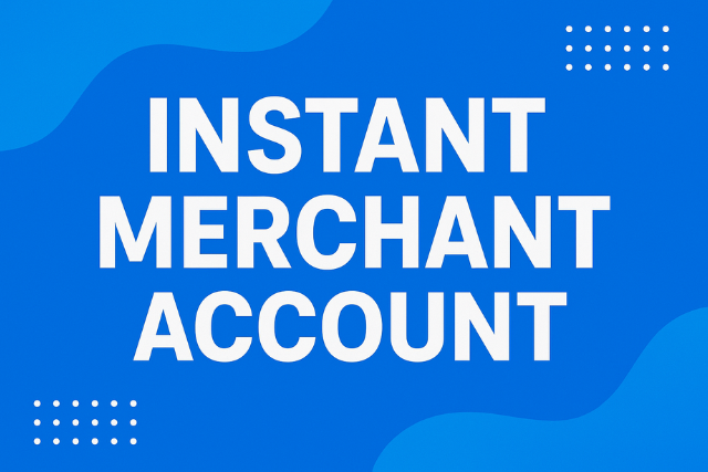Instant Merchant Account